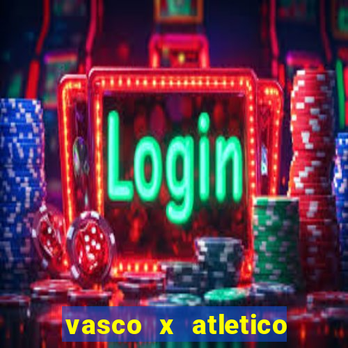 vasco x atletico go onde assistir