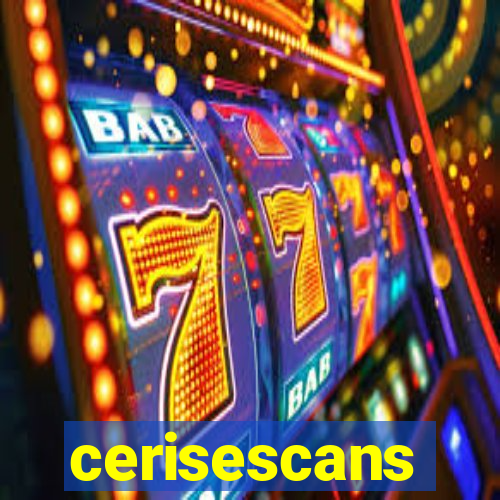 cerisescans