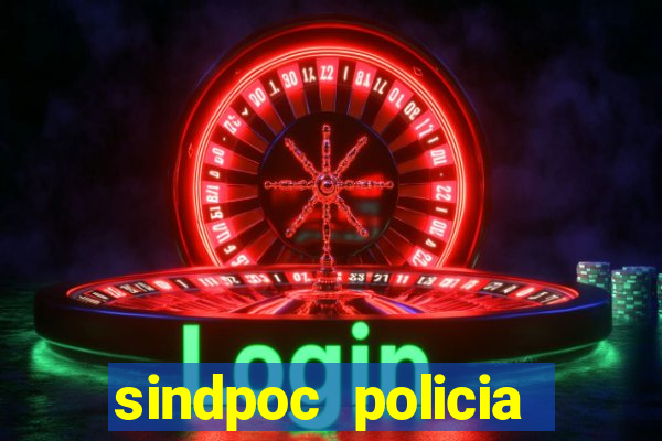 sindpoc policia civil bahia