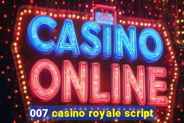 007 casino royale script