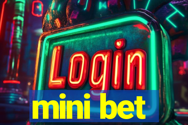 mini bet