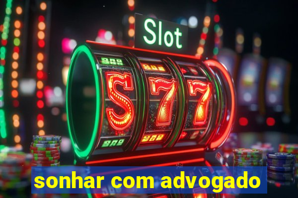 sonhar com advogado