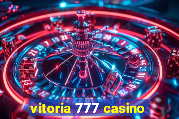 vitoria 777 casino