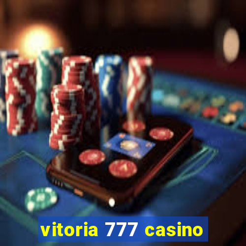 vitoria 777 casino