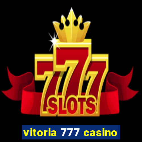 vitoria 777 casino