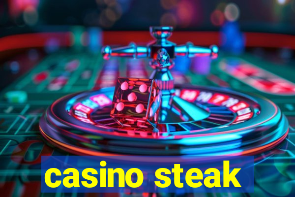 casino steak