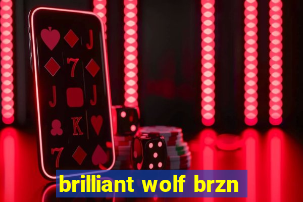 brilliant wolf brzn