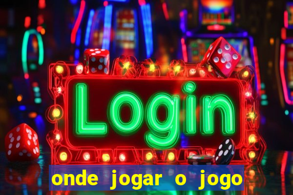 onde jogar o jogo do tigrinho