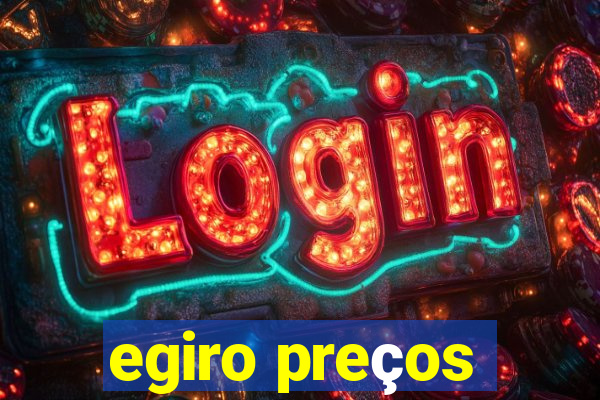 egiro preços