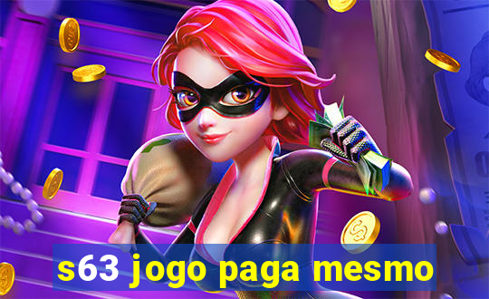 s63 jogo paga mesmo