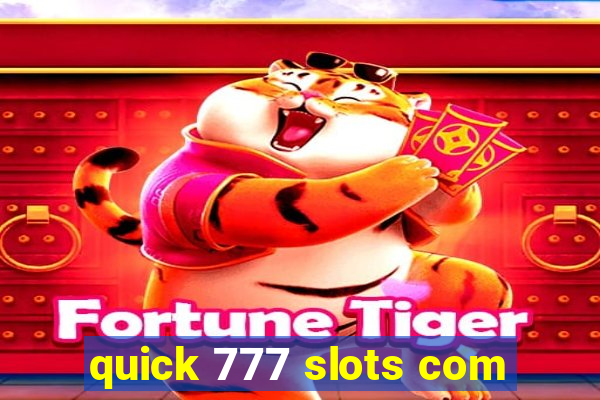 quick 777 slots com