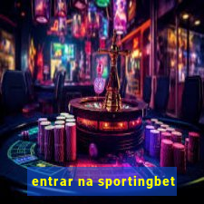 entrar na sportingbet