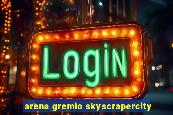 arena gremio skyscrapercity