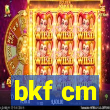 bkf cm