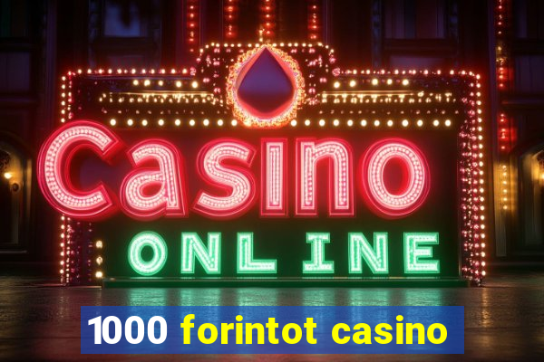 1000 forintot casino