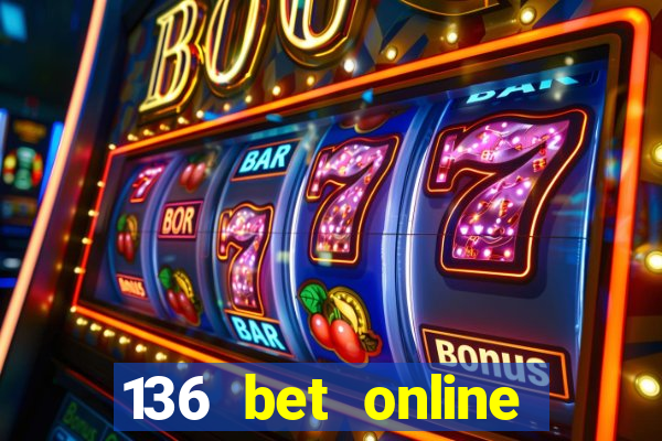 136 bet online casino internet gaming