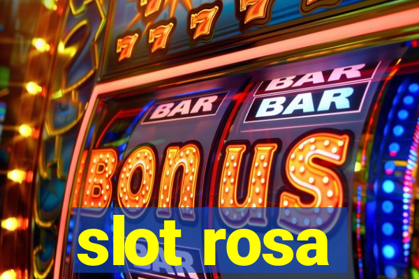 slot rosa