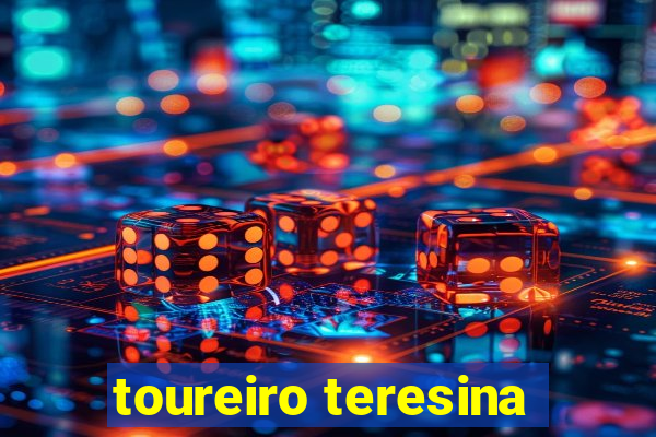 toureiro teresina