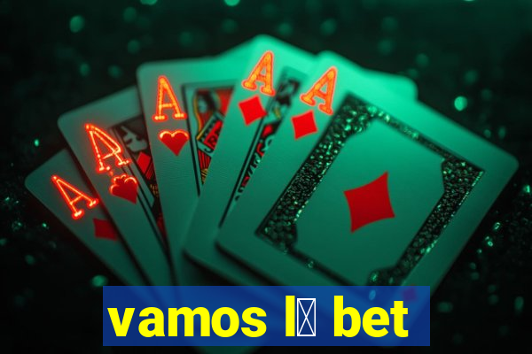 vamos l谩 bet