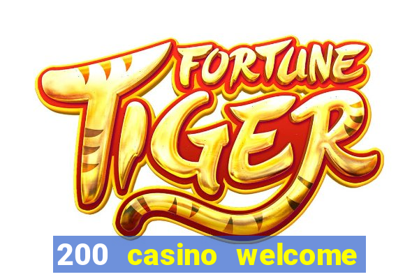 200 casino welcome bonus uk