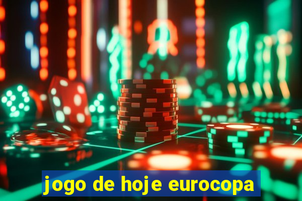 jogo de hoje eurocopa