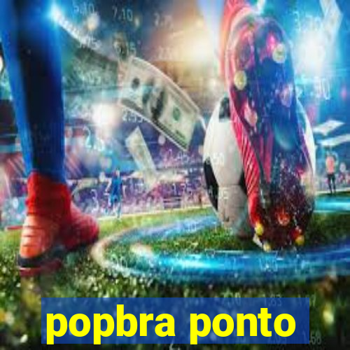 popbra ponto