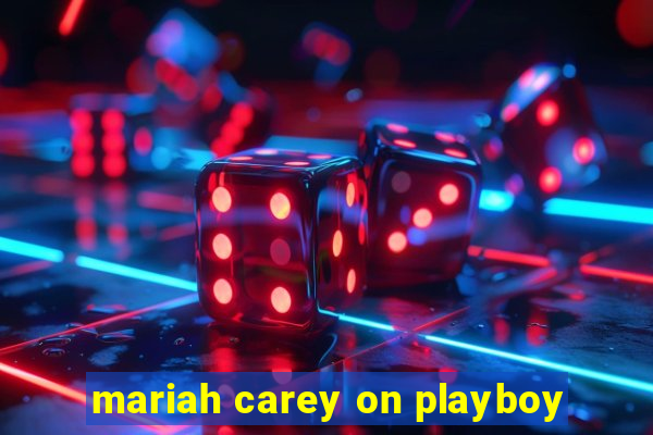 mariah carey on playboy