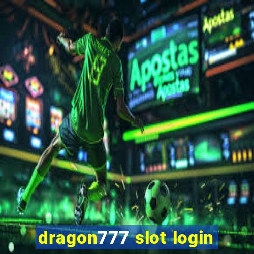 dragon777 slot login