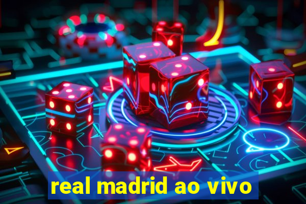 real madrid ao vivo