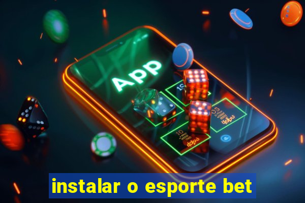 instalar o esporte bet