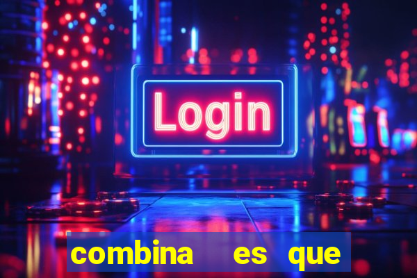 combina  es que nunca saíram na lotofácil