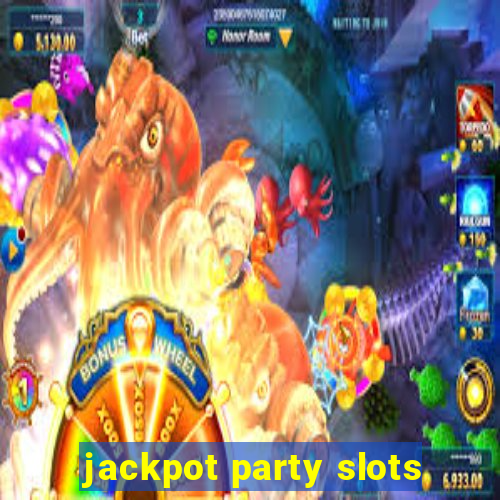 jackpot party slots