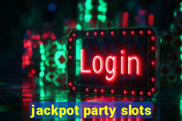 jackpot party slots