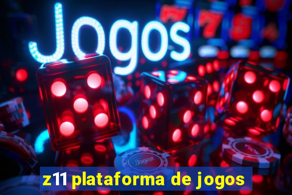 z11 plataforma de jogos