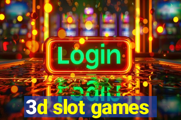 3d slot games