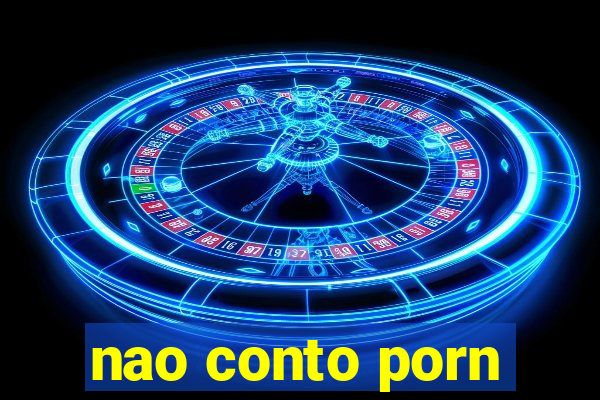 nao conto porn