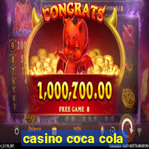 casino coca cola