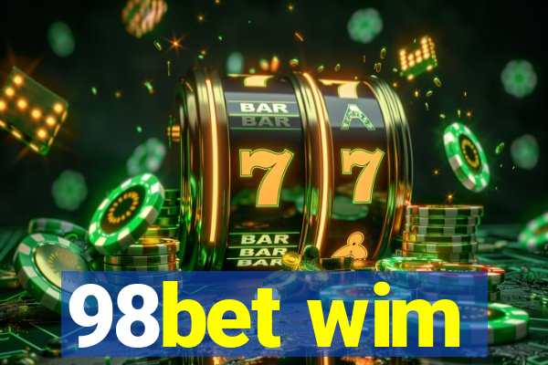 98bet wim