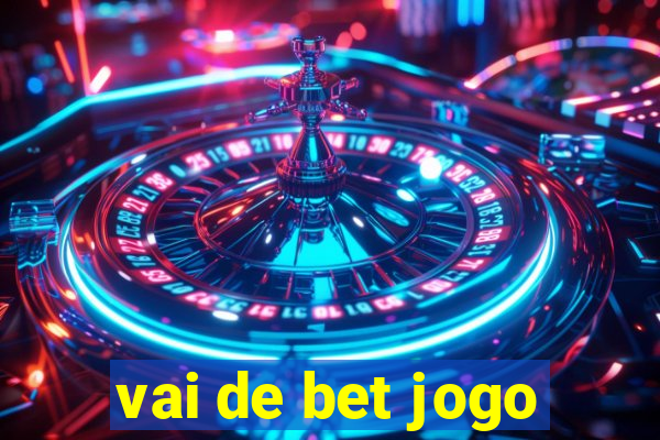 vai de bet jogo