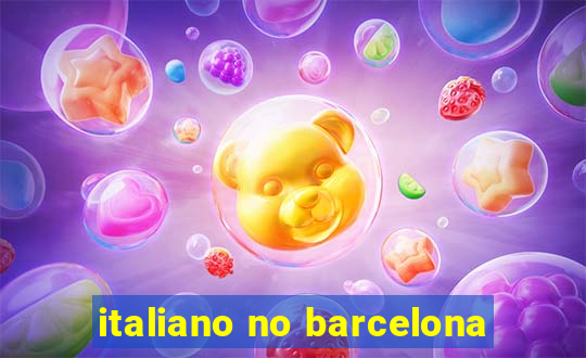 italiano no barcelona