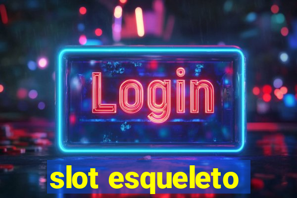 slot esqueleto