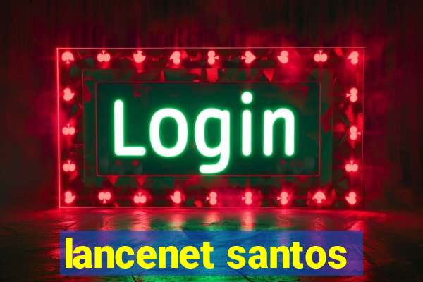 lancenet santos