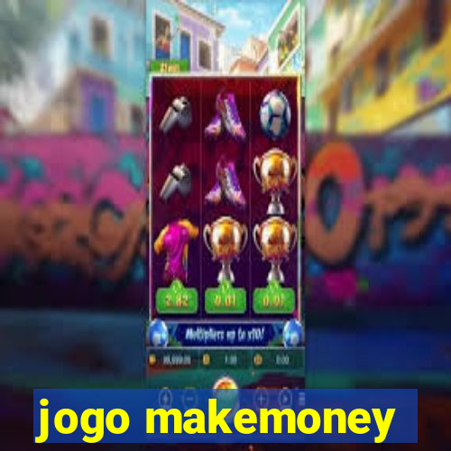 jogo makemoney