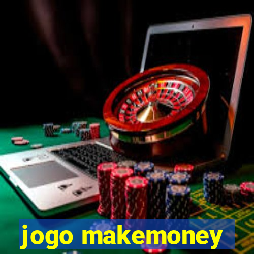 jogo makemoney