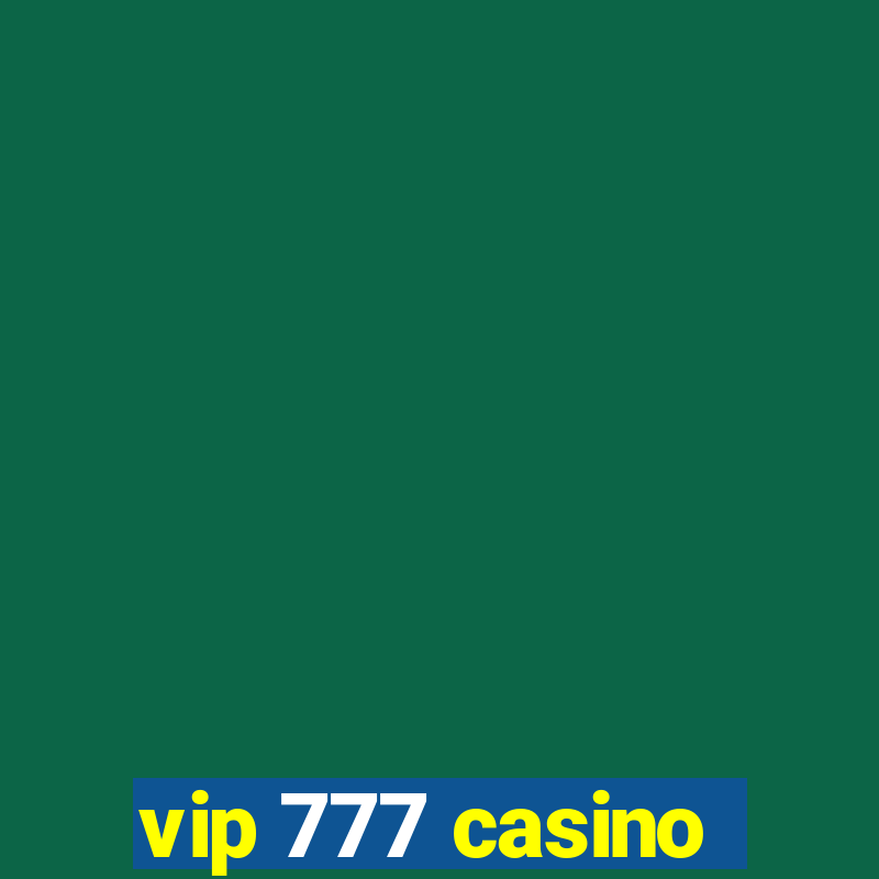 vip 777 casino