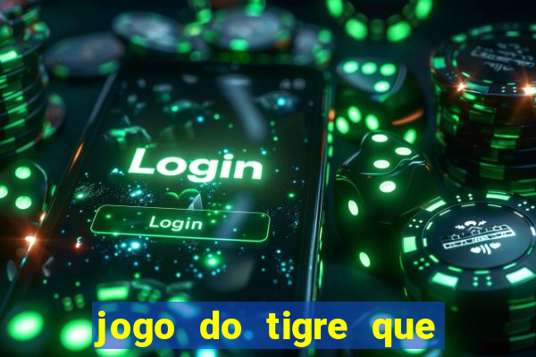 jogo do tigre que da bonus