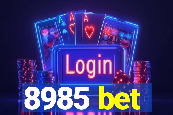 8985 bet