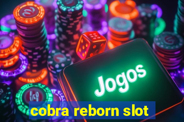 cobra reborn slot