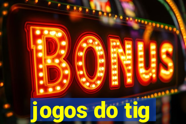 jogos do tig