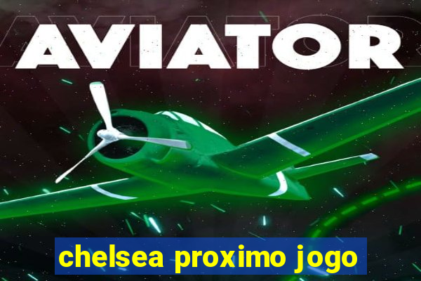 chelsea proximo jogo